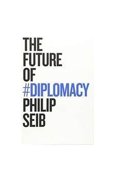 The Future Of Diplomacy 9781509507207 The Future Of Diplomacy 9781509507207