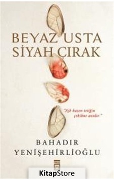 Beyaz Usta Siyah Çırak / Bahadır Yenişehirlioğlu