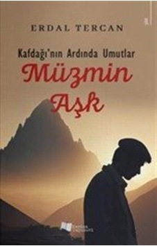 Kafdağı'nın Ardında Umutlar - Müzmin Aşk / Erdal Tercan Kafdağı'nın Ardında Umutlar - Müzmin Aşk / Erdal Tercan