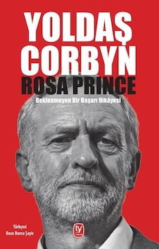 Yoldaş Corbyn-Beklenmeyen Bir Başarı Hikayesi - Rosa Prince - Tekin Yayınevi Yoldaş Corbyn-Beklenmeyen Bir Başarı Hikayesi - Rosa Prince - Tekin Yayınevi
