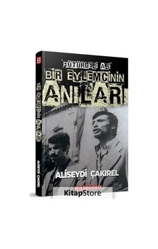 Pütürgeli Ali Bir Eylemcinin Anıları - Aliseydi Çakırel Pütürgeli Ali Bir Eylemcinin Anıları - Aliseydi Çakırel