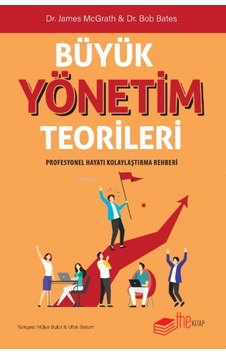 Büyük Yönetim Teorileri Profesyonel Hayatı Kolaylaştırma Rehberi Büyük Yönetim Teorileri Profesyonel Hayatı Kolaylaştırma Rehberi