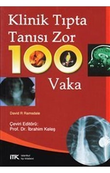 Klinik Tıpta Tanısı Zor 100 Vaka - David R. Ramsdale - İstanbul Tıp Kitabevi Klinik Tıpta Tanısı Zor 100 Vaka - David R. Ramsdale - İstanbul Tıp Kitabevi