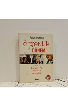 Ergenlik Dönemi Yalnız, Hırçın Ve Durgun Gençler -ayten Durmuş-