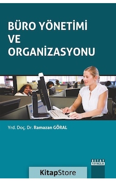 Büro Yönetimi ve Organizasyonu - Ramazan Göral - Detay Yayıncılık Büro Yönetimi ve Organizasyonu - Ramazan Göral - Detay Yayıncılık