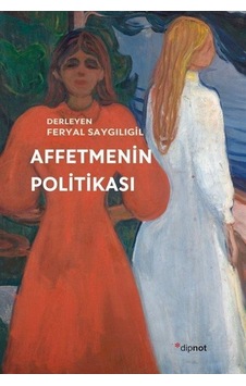 Affetmenin Politikası - Feryal Saygılıgil - Dipnot Affetmenin Politikası - Feryal Saygılıgil - Dipnot
