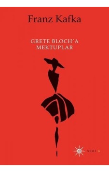 Grete Bloch'a Mektuplar - Franz Kafka - Altıkırkbeş Basın Yayın