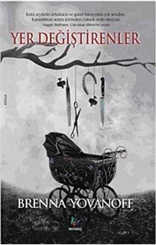 Yer Değiştirenler - Brenna Yovanoff - Mavi Ağaç Yer Değiştirenler - Brenna Yovanoff - Mavi Ağaç