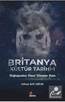 Britanya Kültür Tarihi 1 / Orkun Kocabıyık Britanya Kültür Tarihi 1 / Orkun Kocabıyık