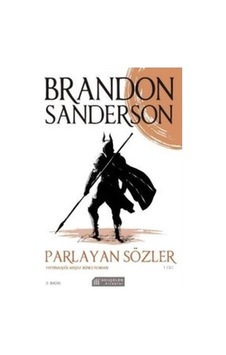 Parlayan Sözler-Fırtınaışığı Arşivi İkinci Roman 1.Cilt - Brandon Sanderson - Akılçelen Kitaplar Parlayan Sözler-Fırtınaışığı Arşivi İkinci Roman 1.Cilt - Brandon Sanderson - Akılçelen Kitaplar