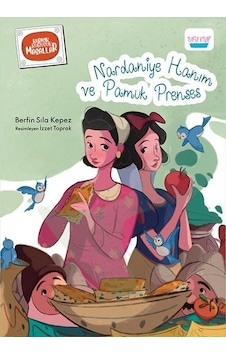 Nardaniye Hanım ve Pamuk Prenses - Berfin Sıla Kepez - Turta Kitap Nardaniye Hanım ve Pamuk Prenses - Berfin Sıla Kepez - Turta Kitap