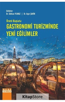 Örnek Olaylarla Gastronomi Turizminde Yeni Eğilimler- Detay Yayıncılık