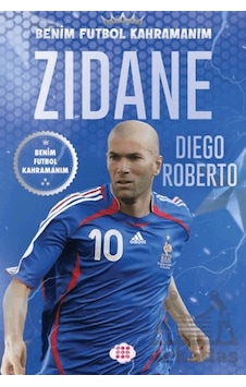 Zidane Benim Futbol Kahramanım Zidane Benim Futbol Kahramanım