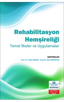 Rehabilitasyon Hemşireliği Temel İlkeler Ve Uygulamalar Rehabilitasyon Hemşireliği Temel İlkeler Ve Uygulamalar