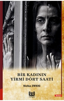 Bir Kadının Yirmi Dört Saati 9786056858635 Bir Kadının Yirmi Dört Saati 9786056858635