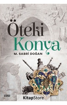 Öteki Konya - M. Sabri Doğan - Çizgi Kitabevi