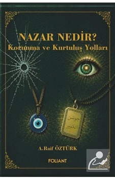Nazar Nedir & Korunma Ve Kurtuluş Yolları / A. Raif Öztürk Nazar Nedir & Korunma Ve Kurtuluş Yolları / A. Raif Öztürk