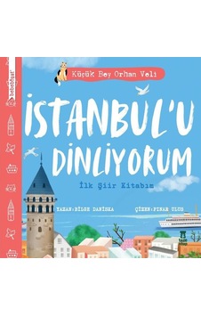İstanbul'u Dinliyorum - İlk Şiir Kitabım - Küçük Bey Orhan Veli - Bilge Daniska - Taze Kitap İstanbul'u Dinliyorum - İlk Şiir Kitabım - Küçük Bey Orhan Veli - Bilge Daniska - Taze Kitap