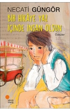 Bir Hikaye Yaz İçinde İnsan Olsun Bir Hikaye Yaz İçinde İnsan Olsun