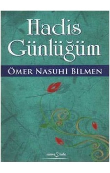 Hadis Günlüğüm / Ömer Nasuhi Bilmen Hadis Günlüğüm / Ömer Nasuhi Bilmen
