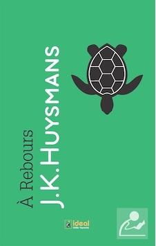 A Rebours - Joris Karl Huysmans - İdeal Kültür Yayıncılık A Rebours - Joris Karl Huysmans - İdeal Kültür Yayıncılık