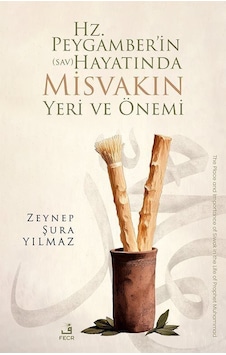 Hz. Peygamber'in Sav Hayatında Misvakın Yeri Ve Önemi / Zeyn... Hz. Peygamber'in Sav Hayatında Misvakın Yeri Ve Önemi / Zeyn...