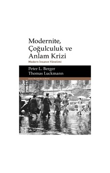 Modernite. Çoğulculuk Ve Anlam Krizi