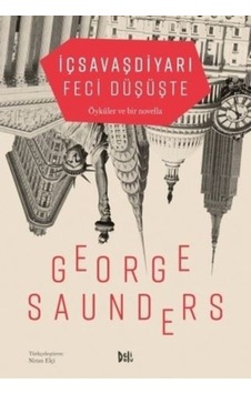İç Savaş Diyarı Feci Düşüşte - George Saunders - DeliDolu İç Savaş Diyarı Feci Düşüşte - George Saunders - DeliDolu