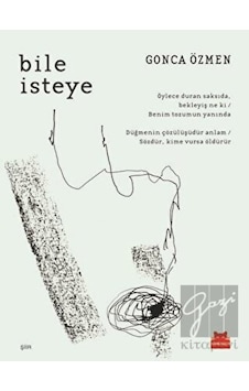Bile İsteye - Gonca Özmen - Kırmızı Kedi