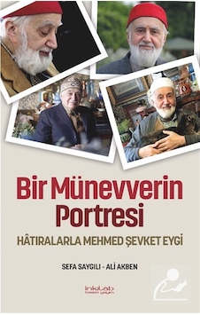 Bir Münevverin Portresi & Hatıralarla Mehmed Şevket Eygi / Ali...