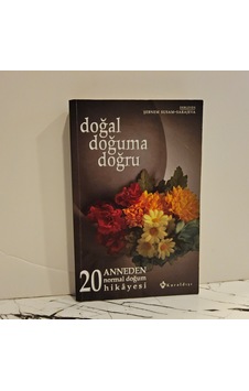 Doğal Doğuma Doğru- 20 Anneden Normal Doğum Hikayesi Doğal Doğuma Doğru- 20 Anneden Normal Doğum Hikayesi