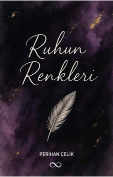 Ruhun Renkleri / Perihan Çelik Ruhun Renkleri / Perihan Çelik