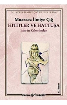 Hititler Ve Hattuşa Iştar In Kaleminden