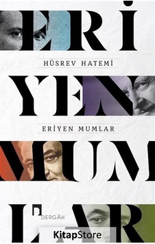 Eriyen Mumlar - Hüsrev Hatemi - Dergah Yayınları Eriyen Mumlar - Hüsrev Hatemi - Dergah Yayınları