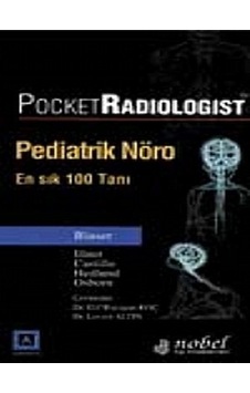 Pocket Radiologist - Pediatrik Nöro - E.R. Koç - Nobel Tıp Kitabevleri Pocket Radiologist - Pediatrik Nöro - E.R. Koç - Nobel Tıp Kitabevleri