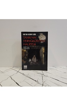 Kur'an-ı Kerim'e Göre Tanrı'nın Yeryüzündeki Halifesi