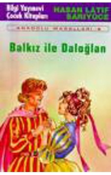 Balkız ile Daloğlan / Anadolu Masalları - Hasan Latif Sarıyüce - Nar Yayınları