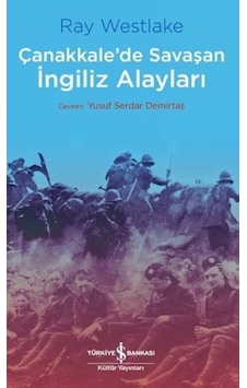 Çanakkale'De Savaşan Ingiliz Alayları-Iş Bankası Kültür Yayınları Çanakkale'De Savaşan Ingiliz Alayları-Iş Bankası Kültür Yayınları