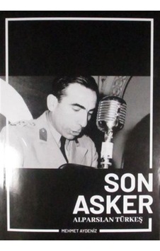 Son Asker Alparslan Türkeş / Mehmet Aydeniz