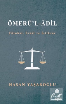 Ömerül Adil fütuhat. Evail ve İstikrar / Hasan Yaşaroğlu