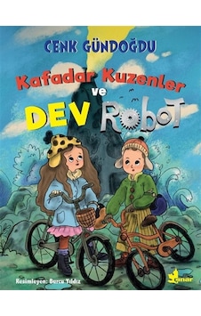 Kafadar Kuzenler Ve Dev Robot / Cenk Gündoğdu Kafadar Kuzenler Ve Dev Robot / Cenk Gündoğdu