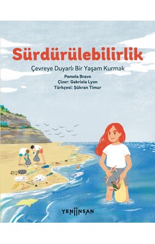 Sürdürülebilirlik: Çevreye Duyarlı Bir Yaşam Kurmak Sürdürülebilirlik: Çevreye Duyarlı Bir Yaşam Kurmak