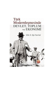 Türk Modernleşmesinde Devlet Toplum ve Ekonomi- Nobel Bilimsel Eserler