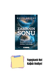 Zamanın Sonu: Zihin, Madde Ve Kozmik Evrimde Anlam Yolculuğu + Yapışkanlı Not Kağıdı