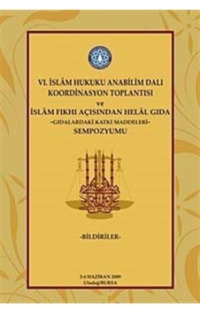 6. İslam Hukuku Anabilim Dalı Koordinasyon Toplantısı ve İslam Fıkhı Açısından Helal Gıda -Gıdalarda - Emin Yayınları 6. İslam Hukuku Anabilim Dalı Koordinasyon Toplantısı ve İslam Fıkhı Açısından Helal Gıda -Gıdalarda - Emin Yayınları