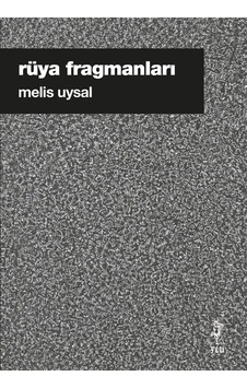 Rüya Fragmanları / Melis Uysal Rüya Fragmanları / Melis Uysal