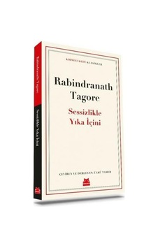 Sessizlikle Yıka İçini - Kırmızı Kedi Klasikler - Rabindranath Tagore - Kırmızı Kedi Sessizlikle Yıka İçini - Kırmızı Kedi Klasikler - Rabindranath Tagore - Kırmızı Kedi