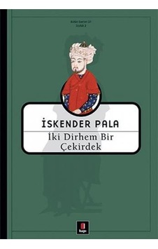 İki Dirhem Bir Çekirdek - İskender Pala - Kapı Yayınları İki Dirhem Bir Çekirdek - İskender Pala - Kapı Yayınları