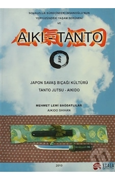 Japon Savaş Bıçağı Kültürü - Tanto Jutsu - Aikido-Mehmet Lemi Bağ Japon Savaş Bıçağı Kültürü - Tanto Jutsu - Aikido-Mehmet Lemi Bağ