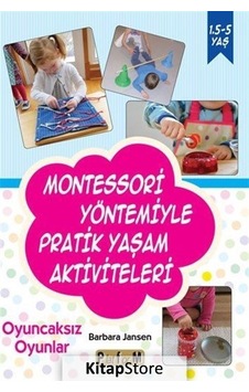 Montessori Yöntemiyle Pratik Yaşam Aktiviteleri - Oyuncaksız Oyunlar - Barbara Jansen - Platform Yayınları Montessori Yöntemiyle Pratik Yaşam Aktiviteleri - Oyuncaksız Oyunlar - Barbara Jansen - Platform Yayınları